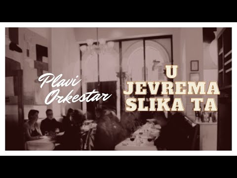 U Jevrema slika ta - Plavi orkestar