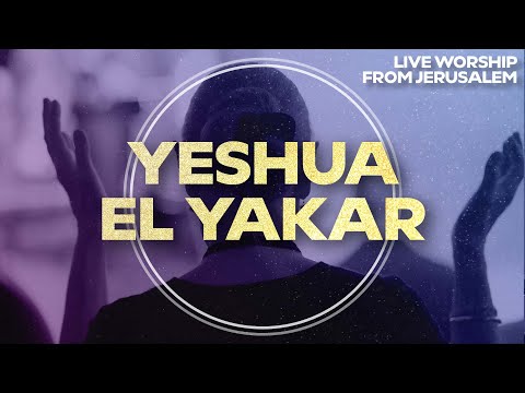 Yeshua El Yakar (Yeshua, Precious Lord) ישוע אל יקר | Worship from Jerusalem