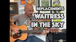 Waitress In The Sky Replacements Guitar Lesson + Tutorial