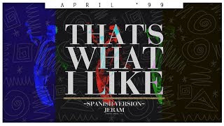 Bruno Mars - That&#39;s What I Like (Spanish Version) [Jeram from &quot;April &#39;99&quot;]