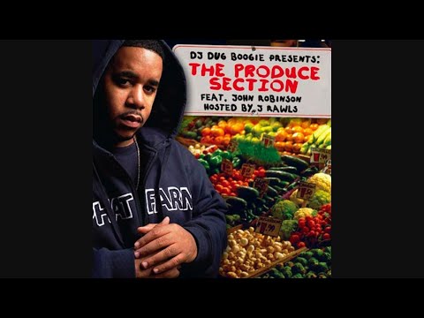 DJ Dug Boogie Presents: The Produce Section Feat. John Robinson Hosted By J Rawls (2008)