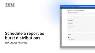Schedule a Report as Burst distributions | IBM Cognos Analytics | Repo