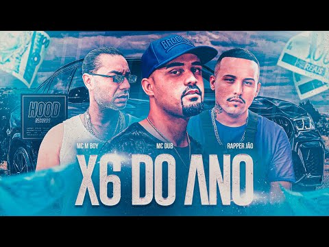 MC Dub ft. Rapper Jão e MC M boy - X6 do ano