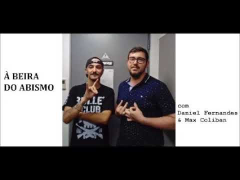 #54 Daniel Fernandes e Max Coliban - Entrevista Completa