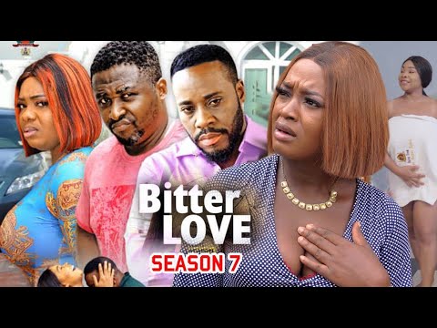 Bitter Love Season 7 - (New Trending Blockbuster Movie) 2022 Latest Nigerian Nollywood Movie