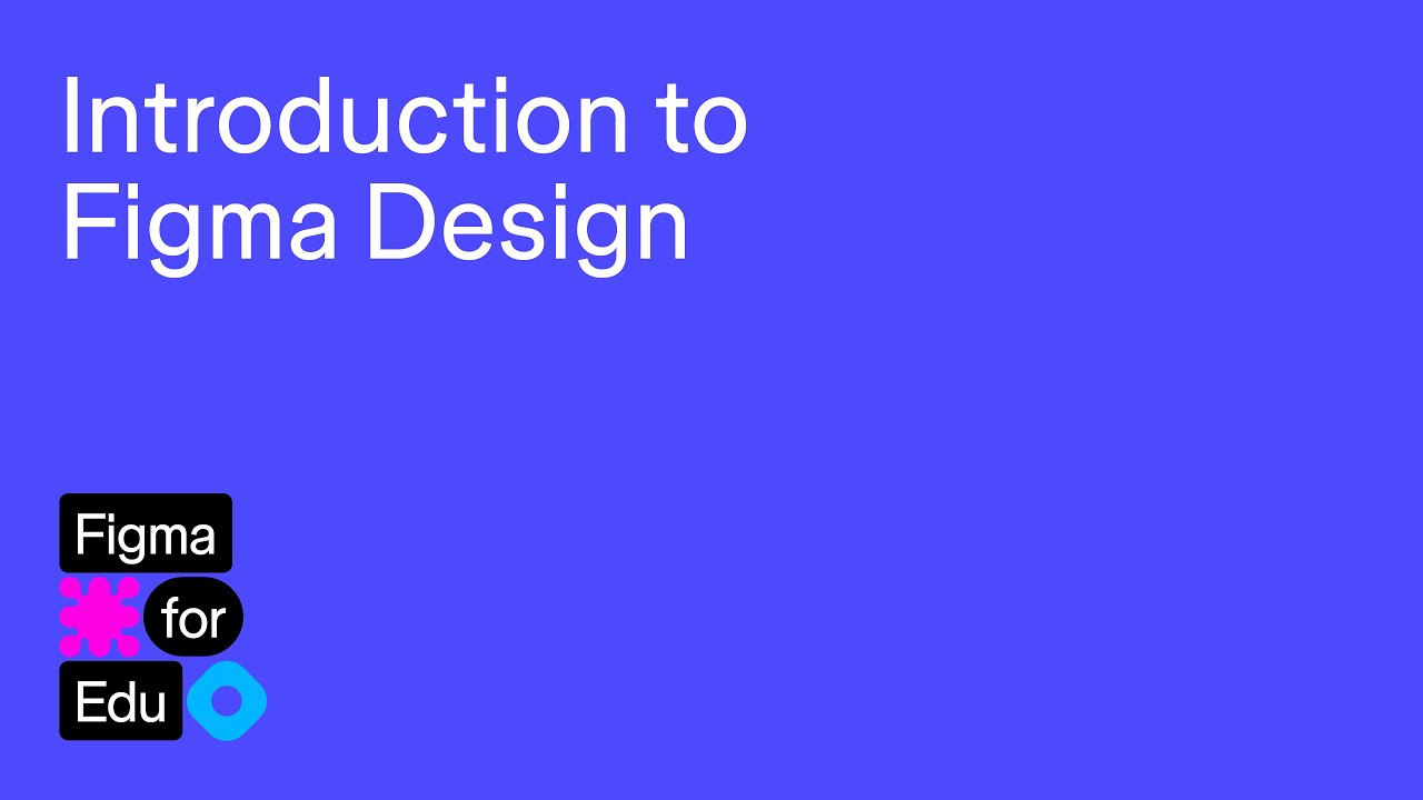 Figma for Edu: Introduction to Figma Design (in UI3)