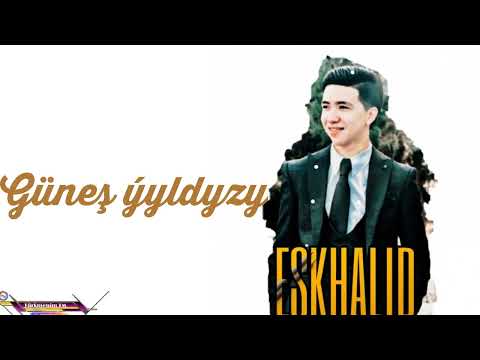 Eskhalid ft Hangeldi Elubaýew - Güneş ýyldyzy