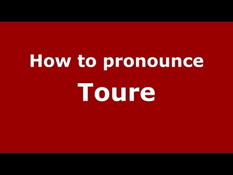 How to pronounce Toure