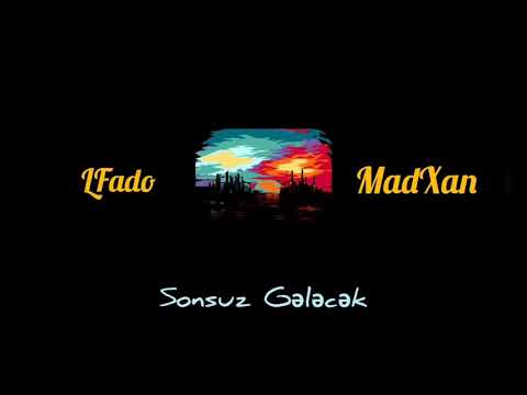 lfado x Madxan - Sonsuz gelecek