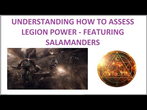 UNDERSTANDING HOW TO ASSESS LEGION POWER - FEATURING SALAMANDERS