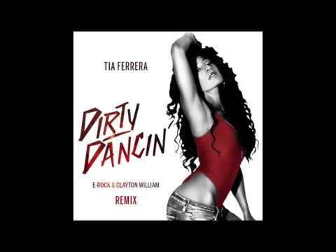 Tia Ferrera - Dirty Dancin E Rock X Clayton William (Remix)