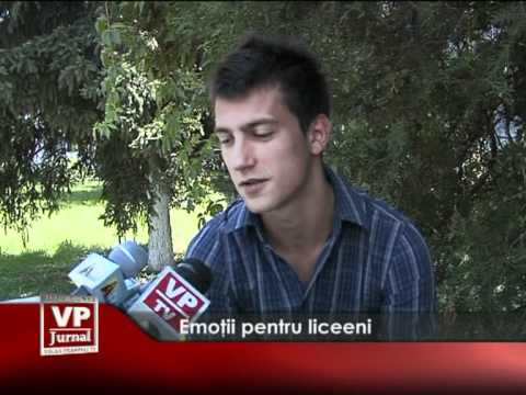 Emoții pentru liceeni