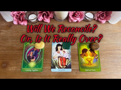 💞WILL WE RECONCILE? WHEN? OR IS IT REALLY OVER?💞~ 🔮PICK A CARD🔮LOVE TAROT READING (TIMELESS)