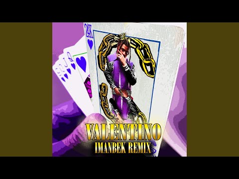 Video thumbnail for VALENTINO (Imanbek Remix)