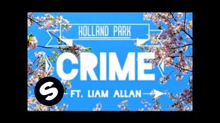 Holland Park - Crime (ft. Liam Allan) [Lyric Video]