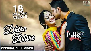 Dhire Dhire - Official Full Video  Ishq Punithare 