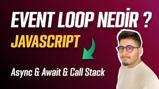 JavaScript Event Loop Nedir ? - Async Fonksiyonlar Nasıl Çalışır ?