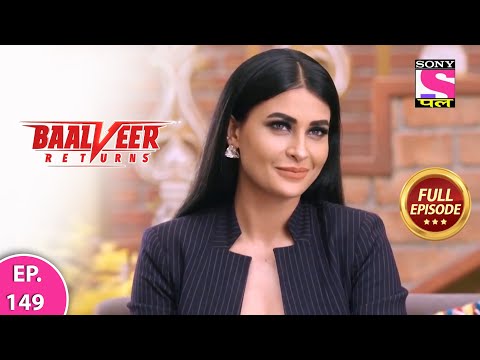Baalveer Returns | Full Episode | Episode 149 | 21th February, 2021