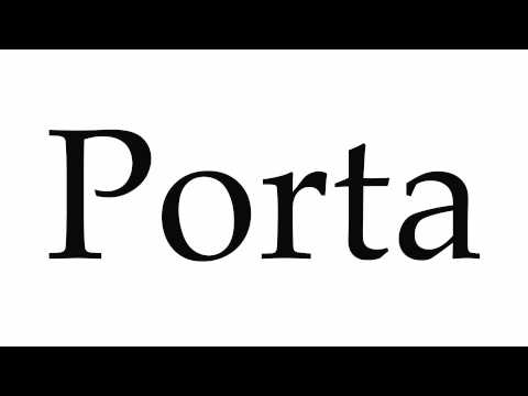 How to Pronounce Porta