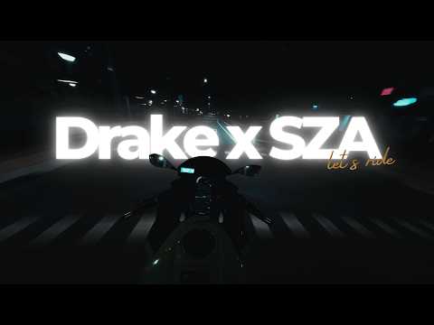 Drake x SZA Vibe Playlist - Let's Ride