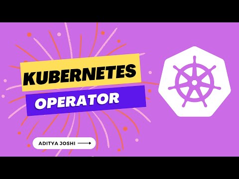Kubernetes Operator | Creating Kubernetes Operator using operator-sdk | kubebuilder | ADITYA JOSHI |