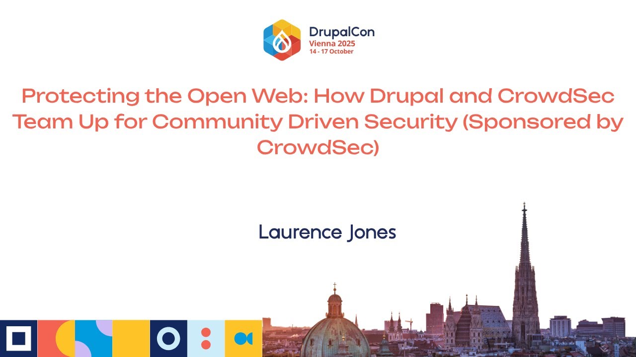 Protecting the Open Web: How Drupal & CrowdSec Team Up 4 Community Driven Security Sponsor: CrowdSec