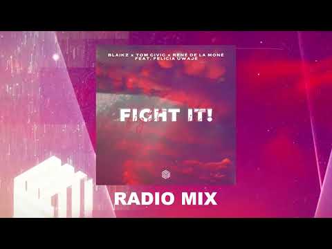 Fight it! - Blaikz x Tom Civic x René de la Moné feat. Felicia Uwaje