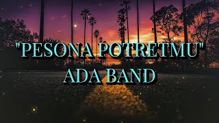 Download lagu ADA BAND -  PESONA POTRETMU #songlyrics #lagupopuler #lyrics mp3