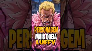 PERSONAGEM MAIS ODEIA LUFFY #onepiece #luffy#vocesabia #anime