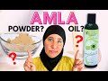 Is Amla Powder better than Amla Oil? What is the difference?