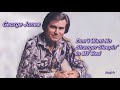George Jones  ~"I Don't Want No Stranger Sleepin' In My Bed"