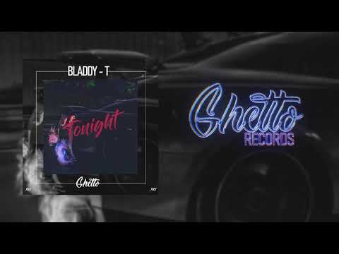 Bladdy - T - Tonight