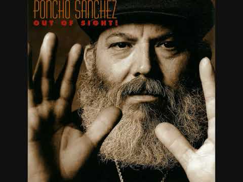 Poncho Sanchez - Out Of Sight (Full Album)