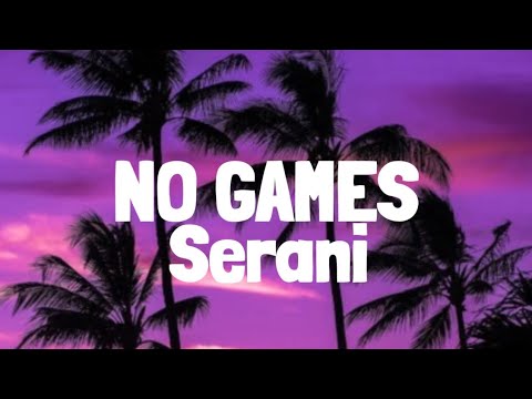 Serani - No Games (Lyrics) /Oh, girl I love you tiktok song