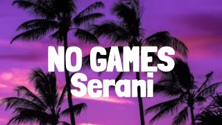 Serani - No Games (Lyrics) /Oh girl I love you tik