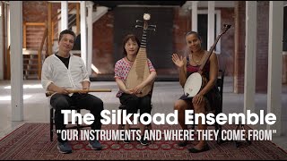 Newport Sessions: The Silkroad Ensemble, Our Instruments And Where They Come From