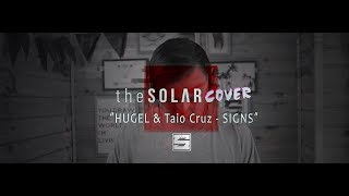 HUGEL &amp; Taio Cruz - &quot;SIGNS&quot;  (The Solarburst cover)