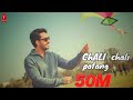 Chali Chali Re Music Video Patang 2026