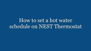 Set hot water schedule on NEST thermostat - Buckley Hall