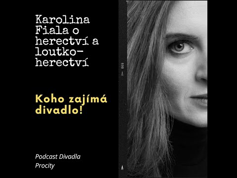 Koho zajímá divadlo! – Karolina Fiala o herectví a loutkoherectví