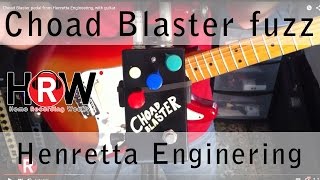 Video thumbnail for Choad Blaster fuzz pedal from Henretta Engineering, with guitar by Kern Ramsdell