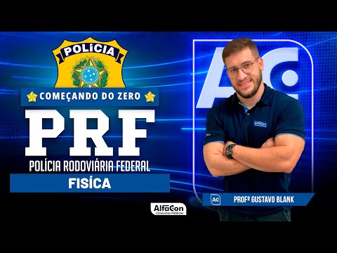 Concurso PRF 2023 - Aula de Fisica - Começando do Zero - AlfaCon