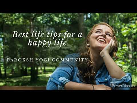 Best Life Tips For A Happy Life by Aham Shoonyam Foundation/ Paroksh Yogi Community