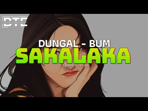 SAKALAKA - DUNGAL BUM--🎄 REMIX KANCINGAN (Epang Remixer)