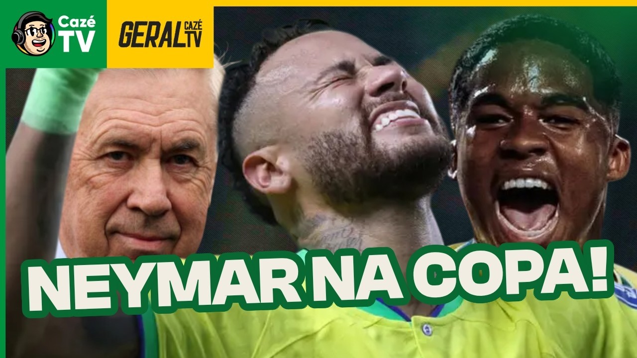 NEYMAR NA COPA DO MUNDO! RAYAN E ENDRICK CONVOCADOS! WEVERTON NA LISTA FINAL E MAIS! | GERAL CAZÉTV