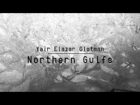 01 Yair Elazar Glotman - Sunken Anchor [Glacial Movements]