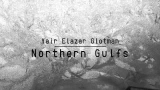 01 Yair Elazar Glotman - Sunken Anchor [Glacial Movements]