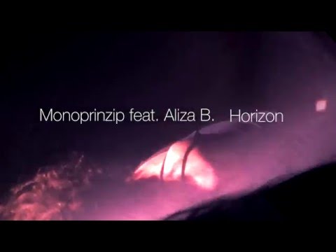 Monoprinzip feat  Aliza B _  Horizon [Official Video]