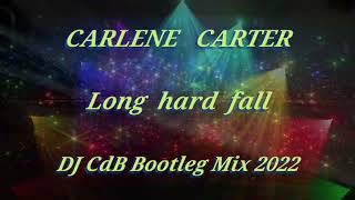 Carlene Carter - Long hard fall (DJ CdB Bootleg Mix 2022)