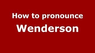 How to pronounce Wenderson